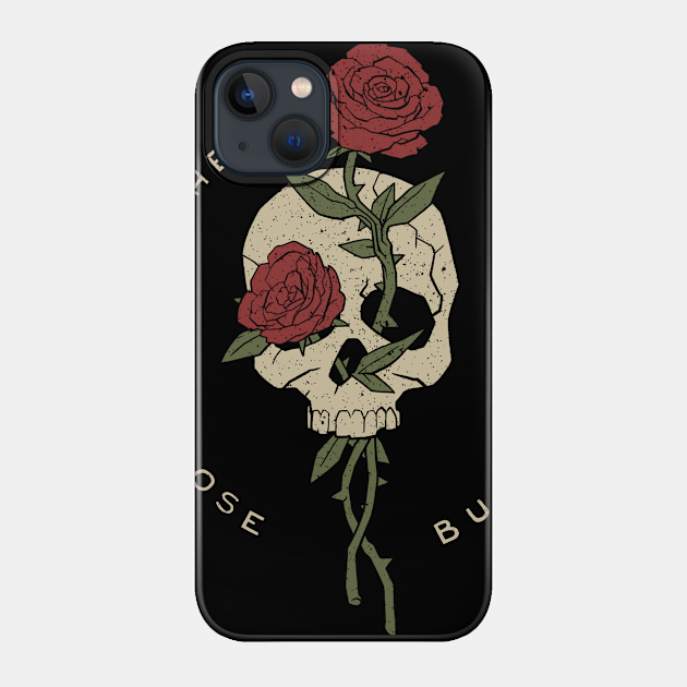 gather ye rosebuds while ye may - Skull - Phone Case