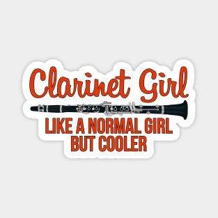 Clarinet Girl Like a Normal Girl But Cooler Magnet