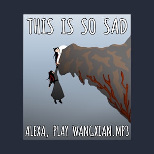 Alexa, Play Wangxian.mp3 T-Shirt