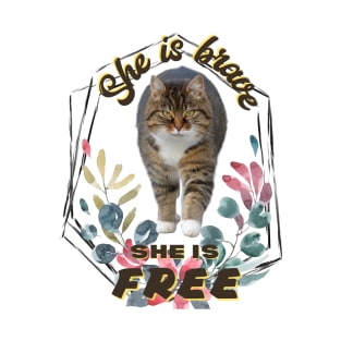 She is Brave. She is Free - Cat - Pet lover T-Shirt