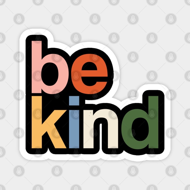 be kind colors rainbow Magnet by eveline