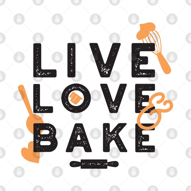 Live Love Bake Cute Baker Life Quotes I by FlinArt