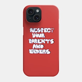 RESPECT YOUR PARENTS AND ELDERS Phone Case