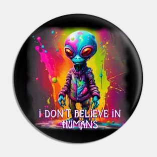 VIBRANT VISIONS (I DON'T BELIEVE IN HUMANS) Pin