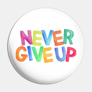 Watercolor quote NEVER GIVEUP Pin