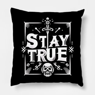 STAY TRUE - TYPOGRAPHY INSPIRATIONAL QUOTES Pillow