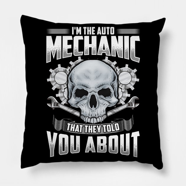 I'm The Auto Mechanic Funny Quotes Humor Sayings Pillow by E