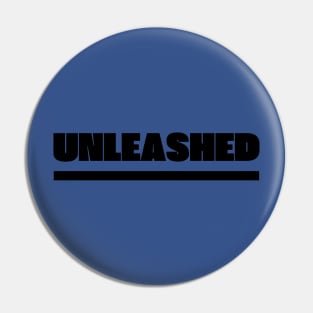 Unleashed Pin