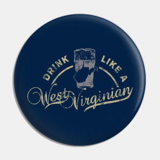 Drink Like a West Virginian Pin