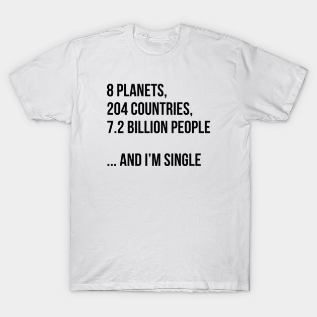 Prime telegram vonnis And I'm Single - Single - T-Shirt | TeePublic