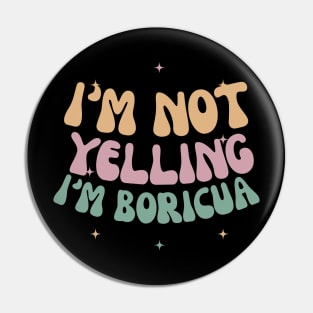 I’m not yelling I’m Boricua Pin