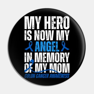 My Hero Is Now My Angel Colon Cancer Awareness Pin