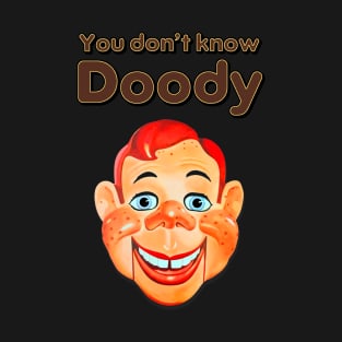 You Don't Know Doody T-Shirt