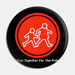 Stay Together for the Kids // Red Circle Pin