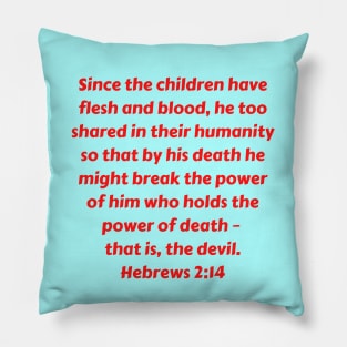 Bible Verse Hebrews 2:14 Pillow