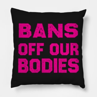 Bans Off Our Bodies Pillow