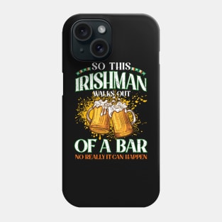 Irishman Drinking Beer St. Patrick's Day Phone Case