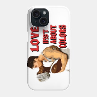 love isnt about color Phone Case