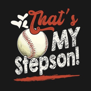 That's My Stepson Baseball T Ball Family Matching T-Shirt