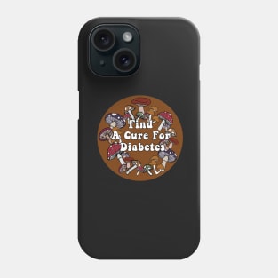 Find A Cure For Diabetes Phone Case