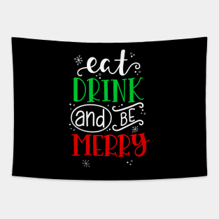 Eat drink and be merry Christmas gift Tapestry