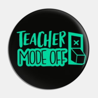 Teacher mode off | switch off; vacay mode; teachers spring break; teachers summer; end of school year; end of school term; Pin