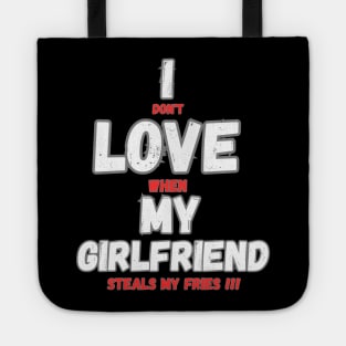 I love my girlfriend funny sign Tote