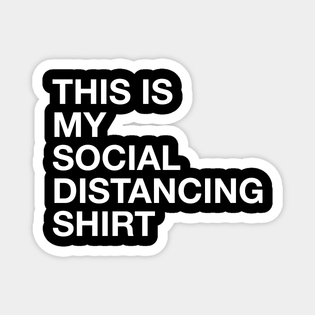 Social Distancing Shirt Magnet by WMKDesign