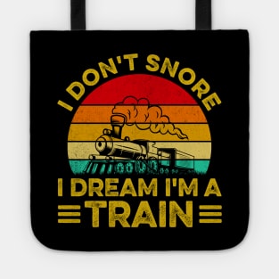 I Don't Snore I Dream I'm A Train Retro Gift for Train Lover Tote