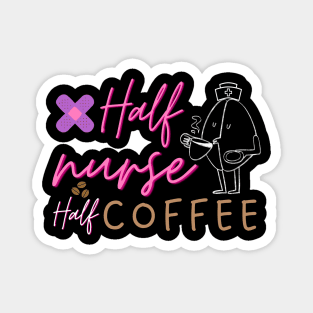 Half Nurse Half Coffee Magnet