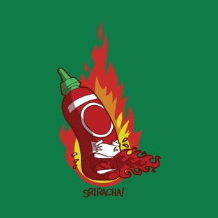 Sriracha! T-Shirt