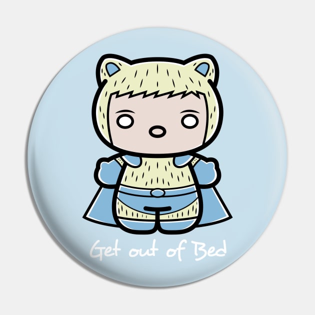 Get out of Bed Pin by mattsinor