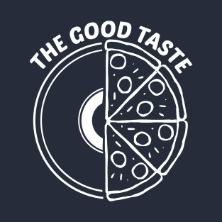 Funny Vinyl Pizza The Good Taste T-Shirt