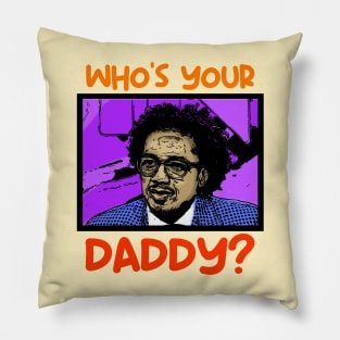 Nick Cannon Funny Who's Your Daddy? Pillow