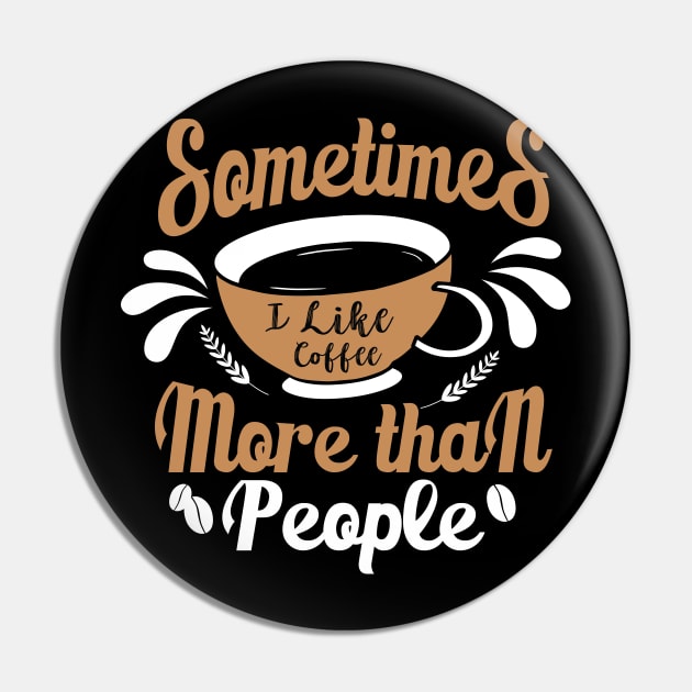 Sometimes i like coffee mor than people Pin by Music Lover