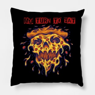 Alive pizza my turn to eat Pillow