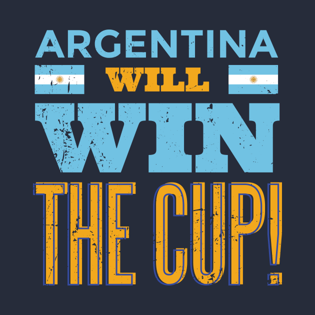 Argentina Will Win the Cup by SLAG_Creative
