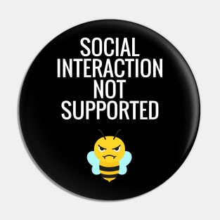 Social Interaction Not Supported Pin