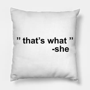 thats what she said Pillow