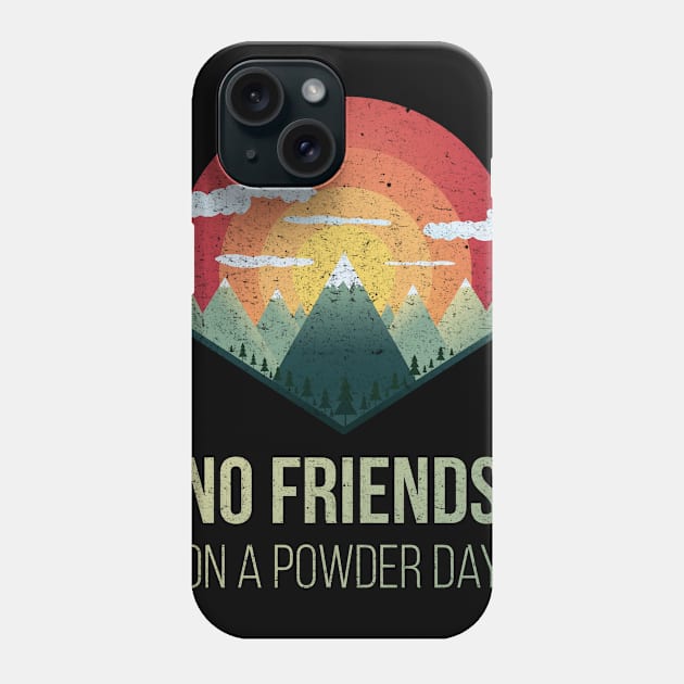 Snowboard no friends on a powder day USA Ski Winter Gift Phone Case by MrTeee