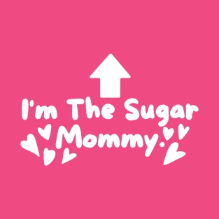 The Sugar Mommy. T-Shirt