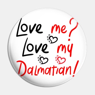 Locw Me Love My Dalmatian! Especially for Dalmation Dog Lovers! Pin