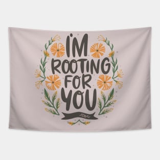 I'm Rooting for You - Encouragement in Every Design Tapestry