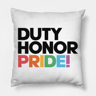 Duty, Honor, Pride! - LGBTQIAP+ Military Pillow