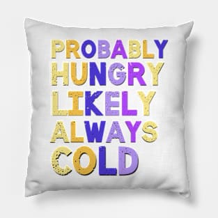 Probably Hungry Sarcastic Saying Pillow