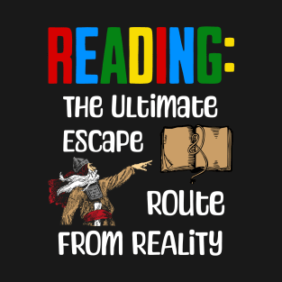 Reading: The Ultimate Escape Route From Reality T-Shirt