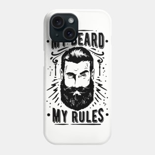 My Beard My Rules Phone Case