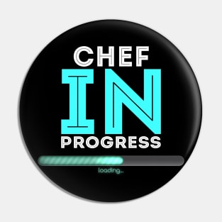 Chef In Progress Cool Typography Job Design Pin