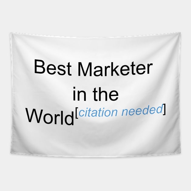 Best Marketer in the World - Citation Needed! Tapestry by lyricalshirts