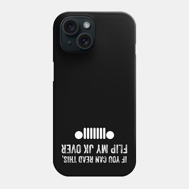 If You Can Read This, Flip My JK Back Over Phone Case by FalconArt